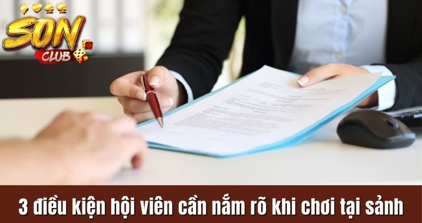 3 điều kiện hội viên cần nắm rõ khi chơi tại sảnh
