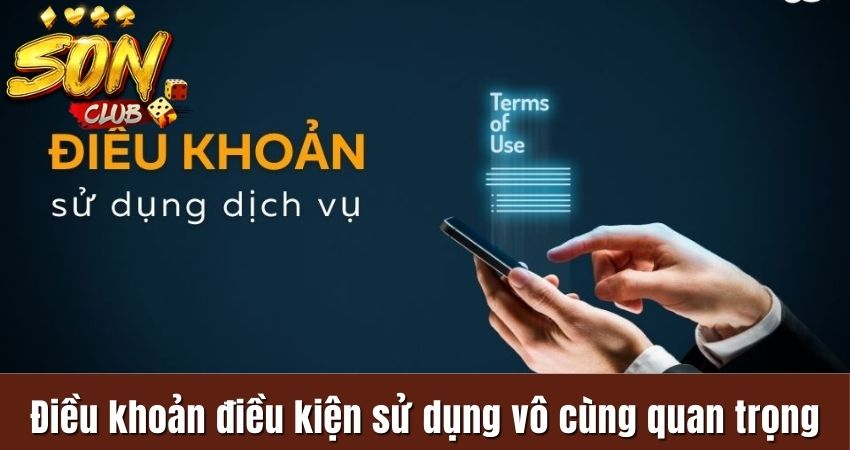 Điều khoản điều kiện sử dụng Sonclub vô cùng quan trọng