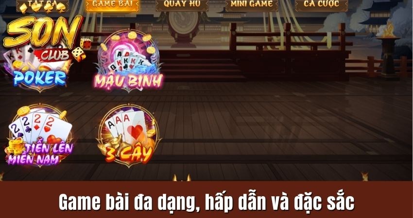 Game bài đa dạng, hấp dẫn và đặc sắc