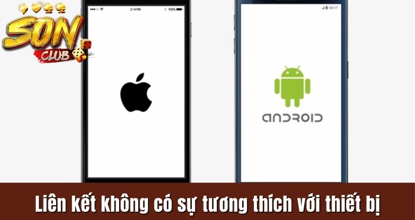 Liên kết không có sự tương thích với thiết bị