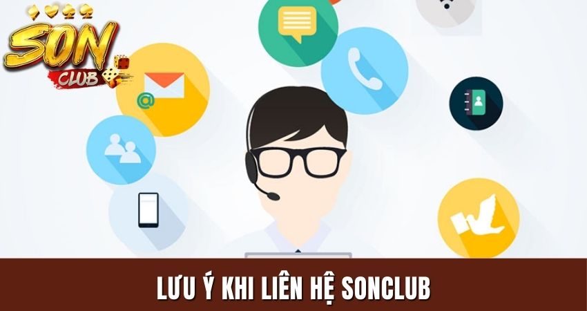 Lưu ý cần nhớ khi liên hệ Sonclub