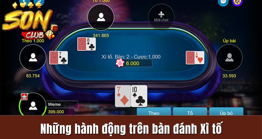 Những hành động trên bàn đánh Xì tố