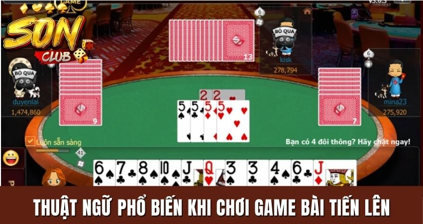 Thuật ngữ phổ biến khi chơi game bài tiến lên Sonclub