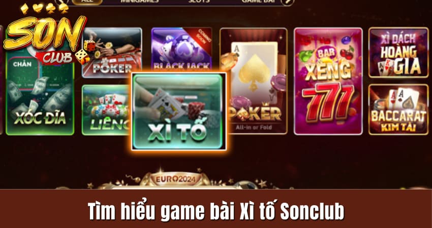 Tìm hiểu game bài Xì tố Sonclub